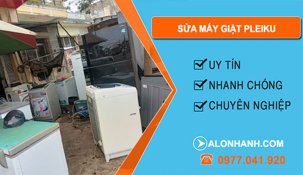 Thợ Sửa máy giặt Pleiku