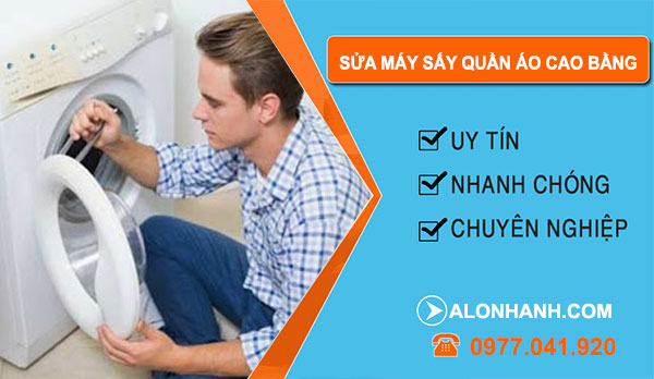 Thợ Sửa Máy Sấy Quần Áo Cao Bằng