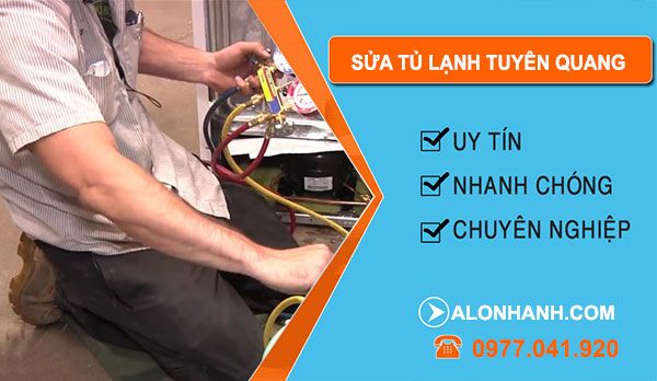 Thợ Sửa Tủ Lạnh Tuyên Quang