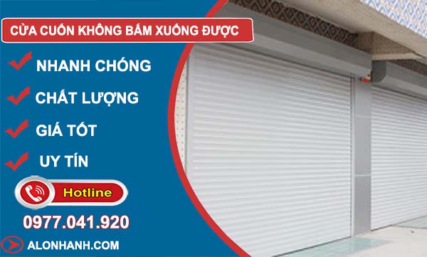 cửa cuốn không bấm xuống được