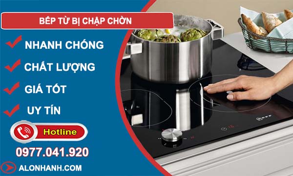 khắc phục bếp từ bị chập chờn