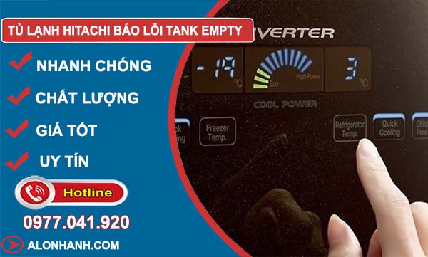 khắc phục tủ lạnh hitachi báo lỗi tank empty