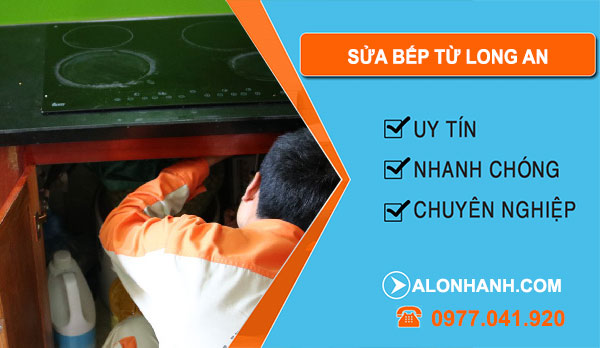 Sửa Bếp Từ Long An