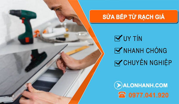 Sửa Bếp Từ Rạch Giá