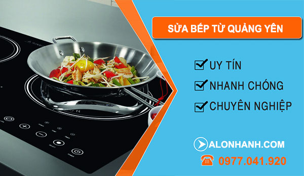 Sửa Bếp Từ Tại Quảng Yên