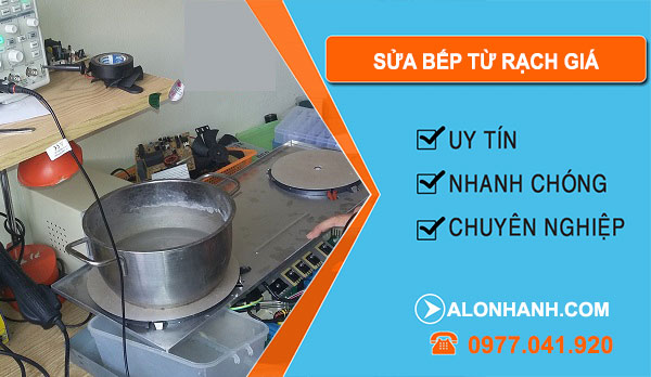 Sửa Bếp Từ Tại Rạch Giá