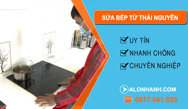 Sửa Bếp Từ Tại Thái Nguyên