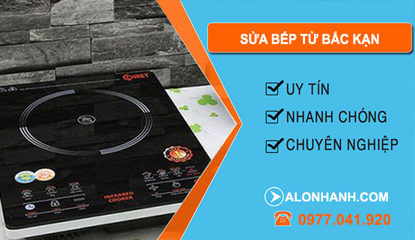 thợ Sửa Bếp Từ Bắc Kạn