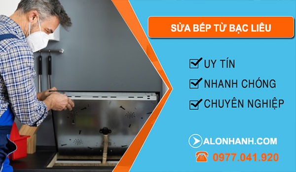 Thợ Sửa Bếp Từ Bạc Liêu