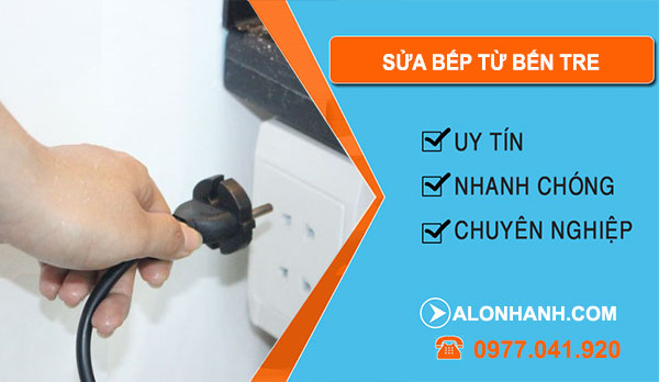 Thợ Sửa Bếp Từ Bến Tre 