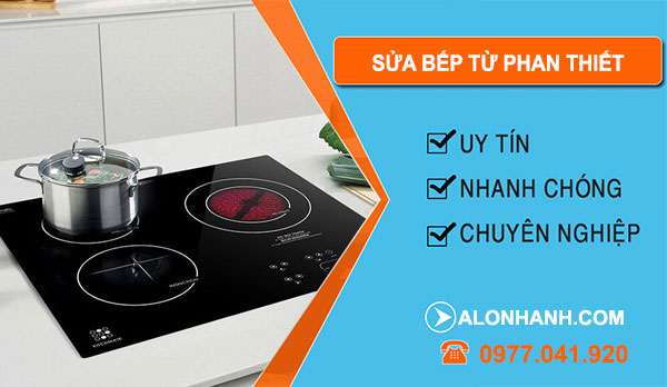 Thợ Sửa Bếp Từ Phan Thiết