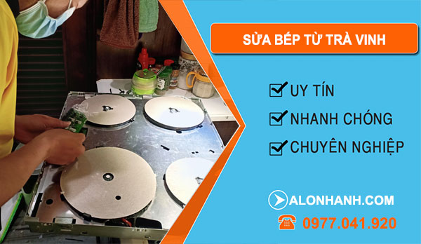 Thợ Sửa Bếp Từ Trà Vinh