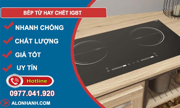 khắc phục bếp từ hay chết igbt