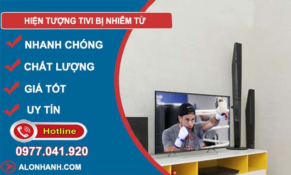 khắc phục hiện tượng tivi bị nhiễm điện từ