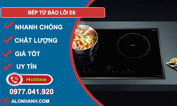 nguyên nhân bếp từ báo lỗi e6