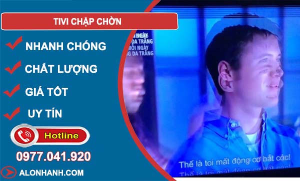 nguyên nhân tivi chập chờn