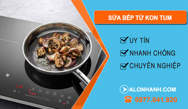 Sửa Bếp Từ Kon Tum