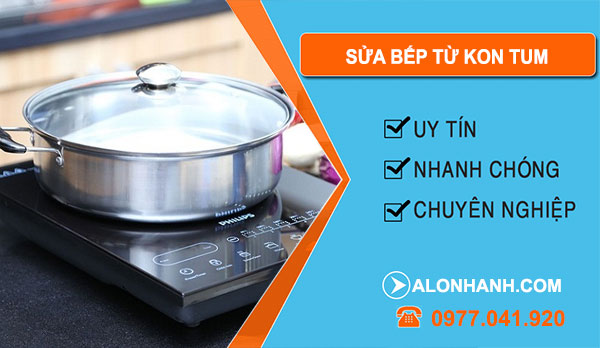 Thợ Sửa Bếp Từ Kon Tum