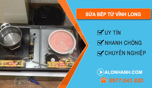Thợ Sửa Bếp Từ Vĩnh Long