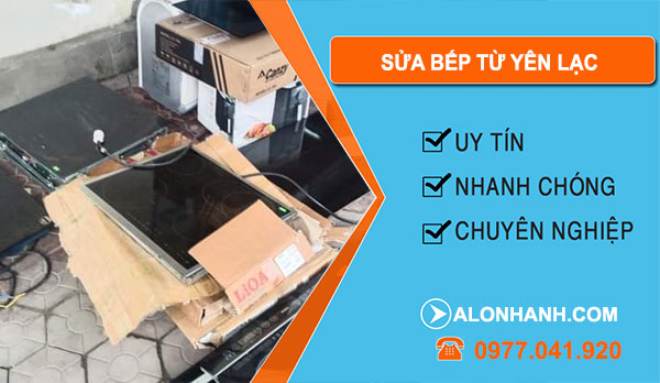 Thợ Sửa Bếp Từ Yên Lạc