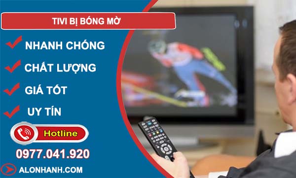 tivi bị bóng mờ