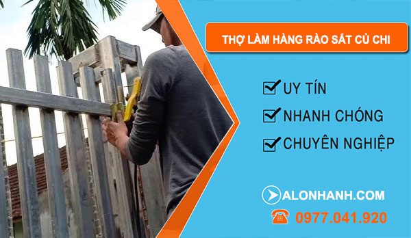 dịch vụ Thợ Làm Hàng Rào Sắt Củ Chi