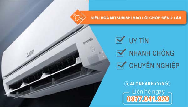 điều hòa mitsubishi báo lỗi chớp đèn 2 lần