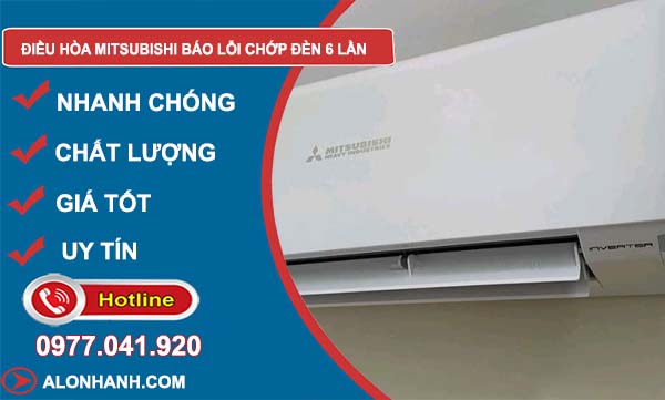 điều hòa mitsubishi báo lỗi chớp đèn 6 lần