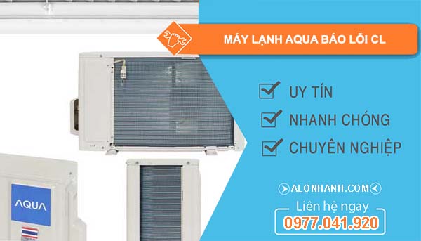 máy lạnh aqua báo lỗi cl
