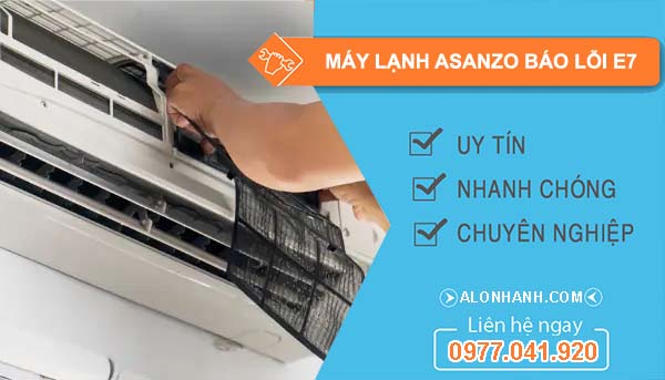 máy lạnh asanzo báo lỗi e7