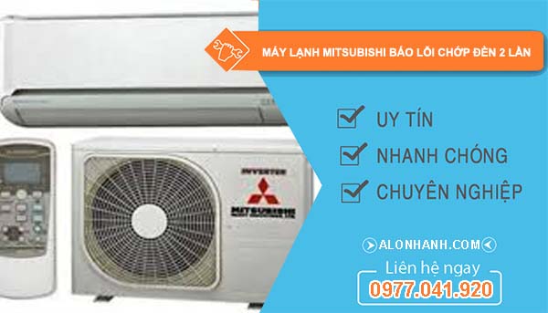 máy lạnh mitsubishi báo lỗi chớp đèn 2 lần