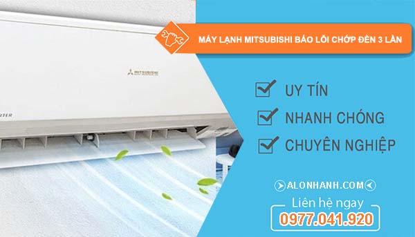 máy lạnh mitsubishi báo lỗi chớp đèn 3 lần