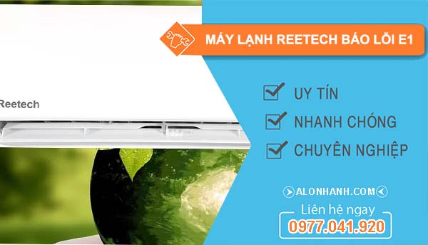 máy lạnh reetech báo lỗi e1