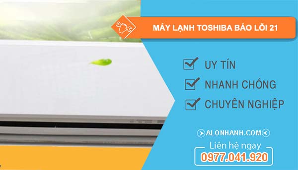 máy lạnh toshiba báo lỗi 21