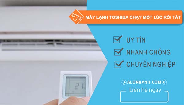máy lạnh toshiba chạy một lúc rồi tắt