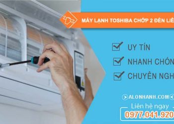 máy lạnh toshiba chớp 2 đèn liên tục