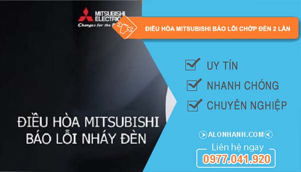 nguyên nhân điều hòa mitsubishi báo lỗi chớp đèn 2 lần