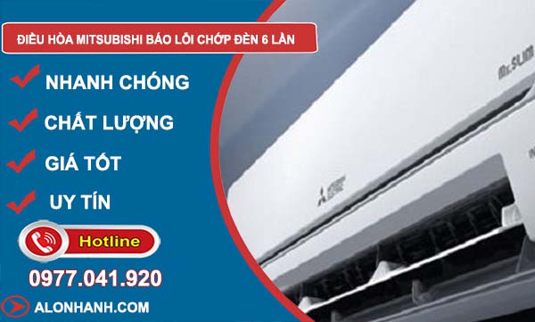 nguyên nhân điều hòa mitsubishi báo lỗi chớp đèn 6 lần