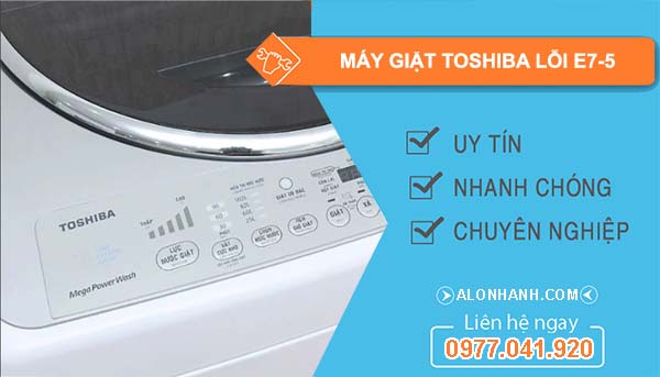 nguyên nhân máy giặt toshiba lỗi e7-5