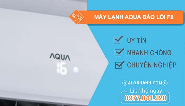 nguyên nhân máy lạnh aqua báo lỗi f8