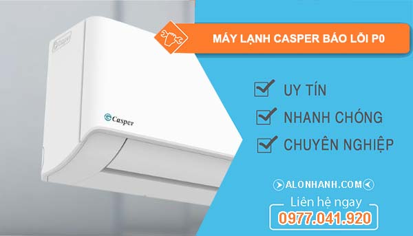 nguyên nhân máy lạnh casper báo lỗi p0