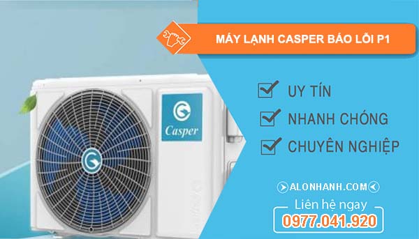 nguyên nhân máy lạnh casper báo lỗi p1