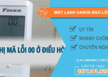 nguyên nhân máy lạnh daikin báo lỗi 00