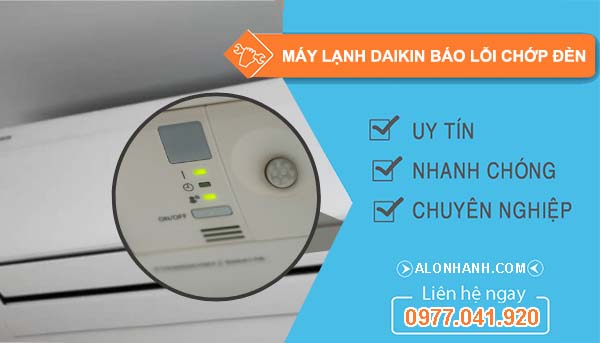 nguyên nhân máy lạnh daikin báo lỗi chớp đèn