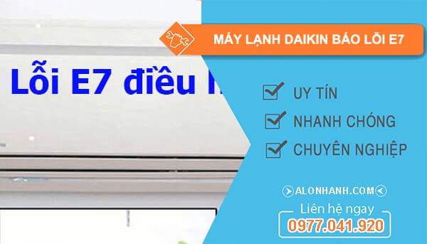 nguyên nhân máy lạnh daikin báo lỗi e7