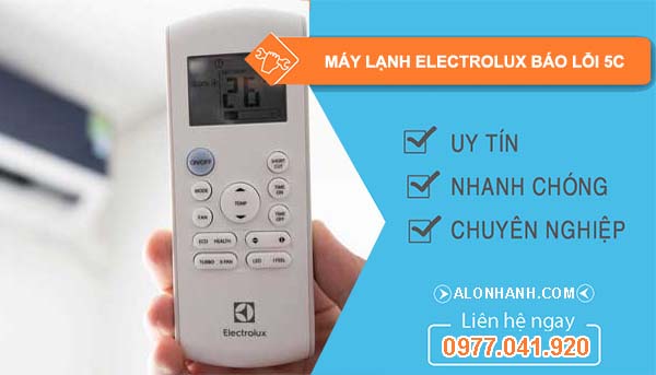 nguyên nhân máy lạnh electrolux báo lỗi 5c