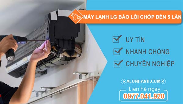 nguyên nhân máy lạnh lg báo lỗi chớp đèn 5 lần