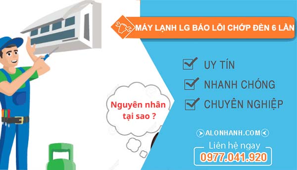 nguyên nhân máy lạnh lg báo lỗi chớp đèn 6 lần