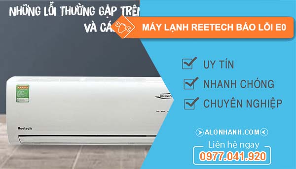 nguyên nhân máy lạnh reetech báo lỗi e0