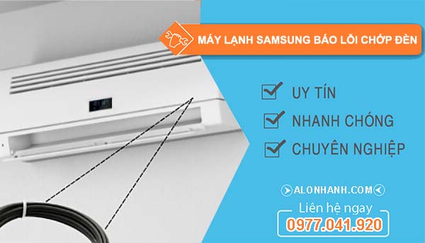 nguyên nhân máy lạnh samsung báo lỗi chớp đèn